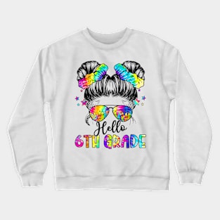 Hello 6th Grade Back To School Messy Hair Bun Girl Tie Dye Crewneck Sweatshirt